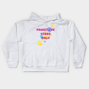 Pawsitive Vibes Only Kids Hoodie